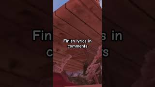 Finish lyrics in comments fypシ forfun comments lyrics verified shorts [upl. by Endor927]