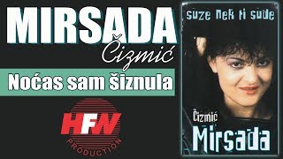 Mirsada Cizmic  Nocas sam siznula  Audio 1998HD [upl. by Oicelem]