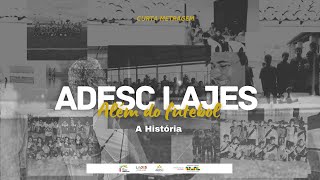 ADESC LAJES  ALÉM DO FUTEBOL [upl. by Matronna]