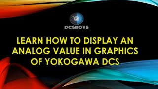 YOKOGAWA DCS TRAINING ON quotHow to assign AND DISPLAY AN ANALOG PROCESS DATA on HMI Display GRAPHICSquot [upl. by Yrnehnhoj]