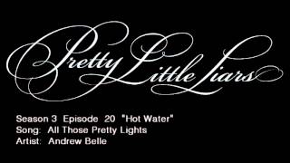 PLL 3x20 All Those Pretty Lights  Andrew Belle Alternate Universe Version [upl. by Soloma552]