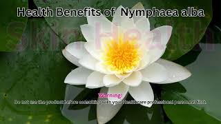 Health Benefits of Nymphaea alba [upl. by Noeht]