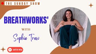 The Sunday Show  Breathworks [upl. by Vincelette]