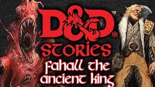 DampD Stories Fahall the Ancient King [upl. by Manus316]