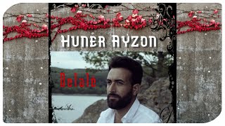 Huner Ayzon  Delalê  Official Video [upl. by Dowell666]