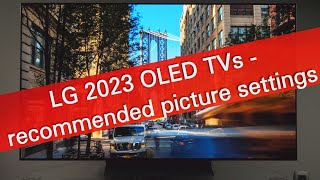 LG 2023 OLED TVs B3 C3 G3 Z3  recommended picture settings [upl. by Kutzer]