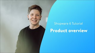 Product overview Shopware 6 Tutorial EN [upl. by Ciredor]