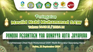 🔴LIVE🔴PERINGATAN MAULID NABI MUHAMMAD SAW 1446 H PONDOK PESANTREN YAA BUNAYYA KOTA JAYAPURA [upl. by Merriman]