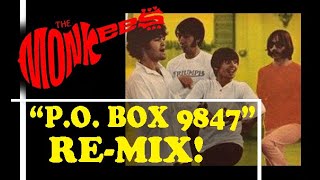 quotPO Box 9847quot Monkees ReMix [upl. by Wivina]