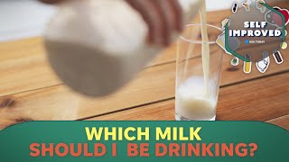 An expert reveals the milk to include in your diet  SELF IMPROVED [upl. by Bisset]