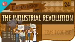 The Industrial Revolution Crash Course European History 24 [upl. by Notsuh]