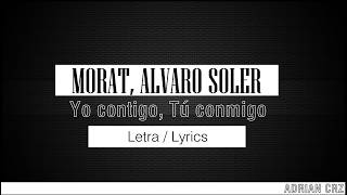 Morat Alvaro Soler  Yo Contigo Tú Conmigo  Letra  Lyrics [upl. by Vano]