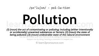 Pronunciation of Pollution  Definition of Pollution [upl. by Pliam806]