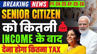 Tax Rates For Senior Citizens AY 2526 FY 2425 Tax Free income For Senior Citizen [upl. by Aerda]