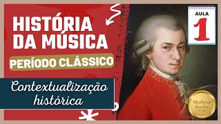 História da Música  Período Clássico  Aula 01 Contextualização Histórica [upl. by Arlan404]