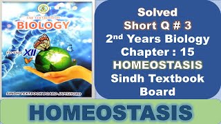 2nd Year Biology  Chapter 15  Homeostasis  Short Q3 Solved  Sindh Textbook  New Biology Book [upl. by Joub513]