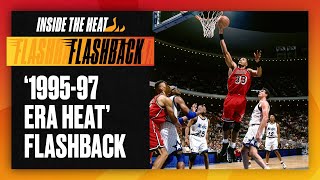 FLASHBACK Inside the HEAT  The 199597 Era HEAT [upl. by Jelsma424]