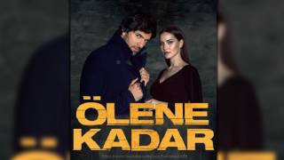 09 Ã–lene Kadar Dizi Muzikleri  Jenerik V2 [upl. by Enar]