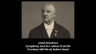 Anton Bruckner  Symphony no8 in C minor WAB 108 Version 188790 ed Robert Haas [upl. by Llerdnek]