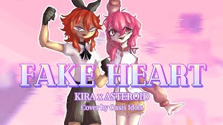 FAKE HEART KIRA x ASTEROID  Cover by Oasis Idols [upl. by Hannavas613]