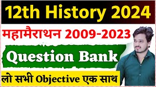 Class 12th History Question Bank for Exam2024  Bihar Board Question Bank 20092023 total objective [upl. by Oninrutas105]