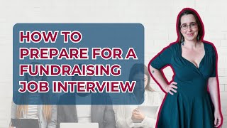 How to Prepare for a Fundraising Job Interview [upl. by Bibby]