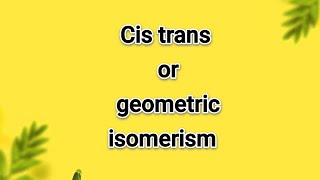 Organic Isomerism  Geometric isomerism or Cis Trans isomerism  Chemistry 4u ll Alkenes unity [upl. by Ajiat]