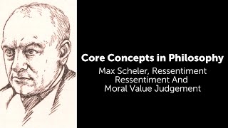 Max Scheler Ressentiment  Ressentiment And Moral Value Judgement  Philosophy Core Concepts [upl. by Wiltsey]