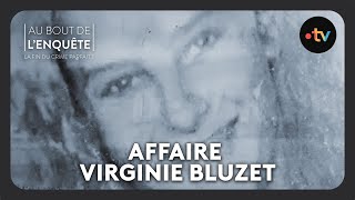 Intégrale LAffaire Virginie Bluzet  Au bout de lenquête [upl. by Zitella]