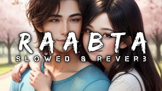 Raabta   slowed  reverb   Khete Hai Khuda Ne  Arijit Singh  Lofi  angad Gautam [upl. by Dolan209]