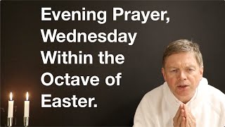 Evening Prayer Wednesday Within the Octave of Easter [upl. by Fredie]