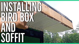 Installing the Bird box and Soffit on our 14x14 DIY Home Addition [upl. by Ivanna969]