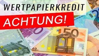 Wertpapierkredit ACHTUNG [upl. by Harias]