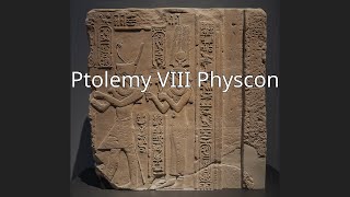 Ptolemy VIII Physcon [upl. by Newnorb]