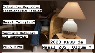 2023 KPSS’de Nasıl 202 Oldum 2025 KPSS Tavsiyelerim KPSS Nasıl Çalışılır 2024kpss [upl. by Gavrilla]