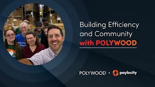 Building Efficiency and Community with Paylocity at POLYWOOD [upl. by Ogilvy855]