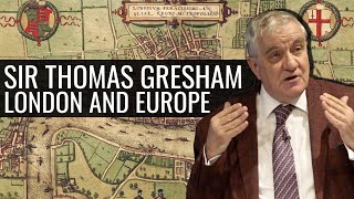 Sir Thomas Gresham London and Europe [upl. by Pascasia183]