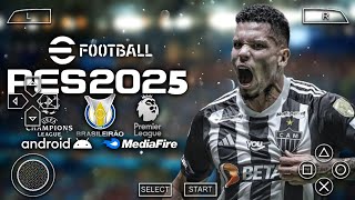 SAIUU Pes 2025 PPSSPP Brasileirão e Europeus 100 atualizados Elencos amp Uniformes Novos Menus [upl. by Ameehsat503]