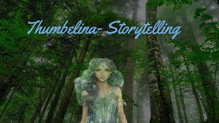 Thumbelina Storytelling [upl. by Ajup]