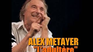 Alex Métayer LAdultère [upl. by Notterb]