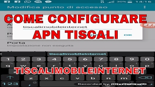 APN TISCALI COME CONFIGURARE DA TELEFONINO [upl. by Giarla112]