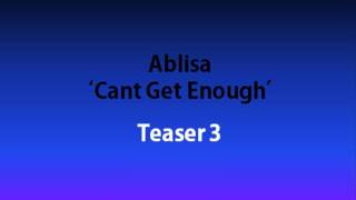 Final Teaser  Ablisa  DEBUT SINGLE Cant Get Enough [upl. by Bathesda12]