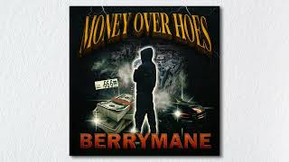 BERRYMANE  MONEY OVER HOES [upl. by Uwton]