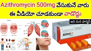 azithromycin 500mg in telugu  uses how many days sideeffects precautions etc  azikem 500mg [upl. by Rehposirhc448]