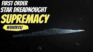 Supreme Leader Snokes First Order Star Dreadnought SUPREMACY  Star Wars Explained Shorts [upl. by Ecaidnac]