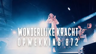 Opwekking 872  Wonderlijke kracht incl spontaneous [upl. by Africa]