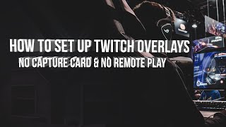 Set Up Twitch Stream Overlays for PS5 PS4 XBox amp PC with Overlay Expert No Capture Card FREE [upl. by Nnylamme]