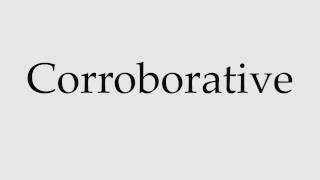 How to Pronounce Corroborative [upl. by Curzon]