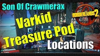 Borderlands 2  Varkid Treasure Pod Locations  Wam Bam Island  Son Of Crawmerax DLC [upl. by Lilia]