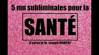 5mn subliminales pour LA SANTÉ selon le Dr Joseph MURPHY sur bruit rose [upl. by Wakerly]